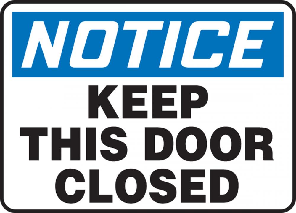 Safety Sign, NOTICE KEEP THIS DOOR CLOSED, 7&#34; x 10&#34;, Adhesive Vinyl<span class=' ItemWarning' style='display:block;'>Item is usually in stock, but we&#39;ll be in touch if there&#39;s a problem<br /></span>